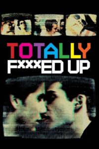 Poster for the movie "Totally F***ed Up"