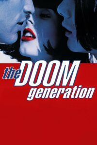 Poster for the movie "The Doom Generation"