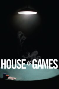 Poster for the movie "House of Games"